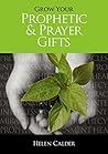 Grow Your Prophetic and Prayer Gifts