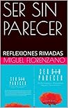 SER SIN PARECER: REFLEXIONES RIMADAS (Spanish Edition) SER SIN PARECER: REFLEXIONES RIMADAS (Spanish Edition)
