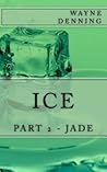 Ice: Part 2 - JADE