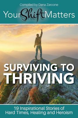 Your Shift Matters: Surviving to Thriving (Paperback)