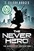 The Never Hero (Chronicles of Jonathan Tibbs Book 1)