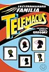 La extraordinaria familia Telemacus by Daryl Gregory