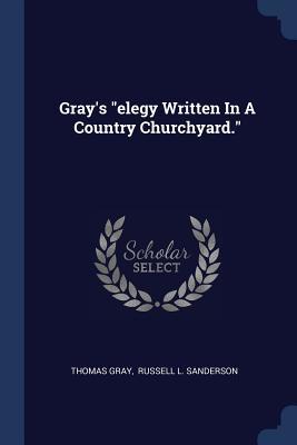 Elegy Written in a Country Churchyard.