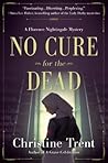 No Cure for the Dead (Florence Nightingale Mystery #1) No Cure for the Dead (Florence Nightingale Mystery #1)