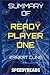 Summary of Ready Player One by Ernest Cline - Finish Entire Novel in 15 Minutes