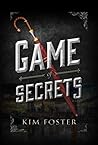 Game of Secrets by Kim   Foster