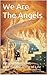 We Are The Angels