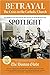Betrayal: The Crisis in the Catholic Church: The findings of the investigation that inspired the major motion picture Spotlight
