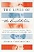 The Lives of the Constitution: Ten Exceptional Minds that Shaped America’s Supreme Law