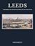 Leeds: A Historical Diction...