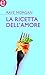 La ricetta dell'amore (eLit) (Ristorante Bella Rosa Vol. 1) (Italian Edition)