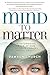 Mind to Matter by Dawson Church