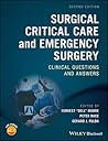 Surgical Critical Care and Emergency Surgery: Clinical Questions and Answers