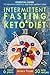 Intermittent Fasting and Keto Diet by Jessica Troyer