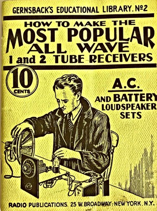 How to Make the Most Popular All Wave 1 and 2 Tube Receivers (Paperback)
