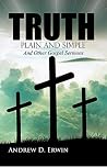 Truth Plain and Simple: and Other Gospel Sermons Truth Plain and Simple: and Other Gospel Sermons