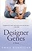 Designer Genes