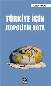 Türkiye İçin Jeopolitik Rota