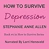 How to Survive Depression: Book #1 in How to Survive Series
