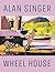 Wheelhouse by Alan D. Singer