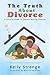 The Truth About Divorce: A ...