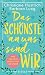 Das Schönste an uns sind wir: Was uns ab fünfzig bewegt und beflügelt | "Ein tolles, sehr persönliches Buch über das Leben ab 50!" SR 2 - mit bewegenden ... und Experteninterviews (German Edition)