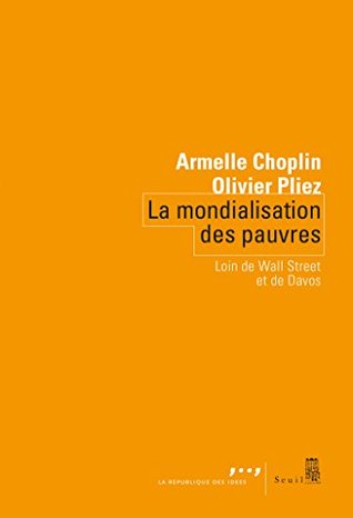La mondialisation des pauvres - Loin de Wall Street et de Davos (Kindle Edition)