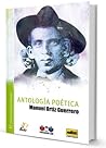 Antología poética by Manuel Ortiz Guerrero