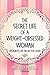 The Secret Life of a Weight-Obsessed Woman by Iris Ruth Pastor