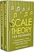 Scale Theory: For Beginners - Bundle - The Only 2 Books You Need to Learn Scale Music Theory, Scale Intervals and Scale Tuning Today (Music Best Seller Book 26)