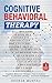 Cognitive Behavioral Therapy: A Complete Guide on Cognitive Behavioral Therapy, How to Analyze People, Accelerated Learning and Emotional Intelligence - A 4 Book Bundle
