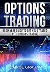 Options Trading: Beginners guide to get you started with Options trading