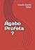 Ágabo Profeta ? by Solari