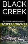 Black Creek by Robert J. Thomas