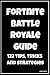 Fortnite Battle Royale Guid...