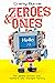 ZEROES AND ONES: The Geeks,...
