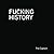 Fucking History: 52 Lessons...