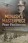Monash's Masterpiece by Peter FitzSimons