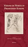 Visions of North in Premodern Europe (Cursor Mundi, 31)