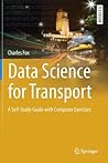 Data Science for Transport: A Self-Study Guide with Computer Exercises (Springer Textbooks in Earth Sciences, Geography and Environment)