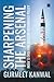 Sharpening the Arsenal by Gurmeet Kanwal