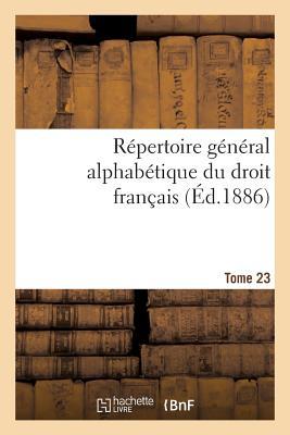 Répertoire Général Alphabétique Du Droit Français Tome 23 (Sciences Sociales) (French Edition)