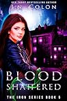 Blood Shattered (Iron #5)