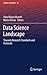 Data Science Landscape: Towards Research Standards and Protocols (Studies in Big Data, 38)
