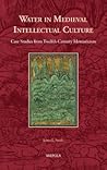 Water in Medieval Intellectual Culture: Case Studies from Twelfth-century Monasticism (Cursor Mundi)