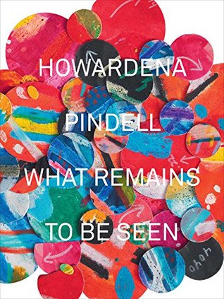 Howardena Pindell: What Remains To Be Seen (Hardcover)
