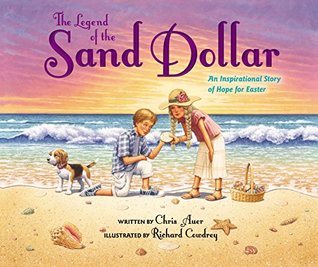 The Legend of the Sand Dollar: An Inspirational Story of Hope for Easter (Kindle Edition)