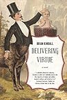 Delivering Virtue: A Dark Comedy Adventure of the West (The Epic of Didier Rain, #1) Delivering Virtue: A Dark Comedy Adventure of the West (The Epic of Didier Rain, #1)