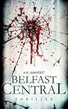 Belfast Central by A.K. Amherst