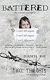 Battered: The Monster Among Us (Toxic Thoughts Book 1)